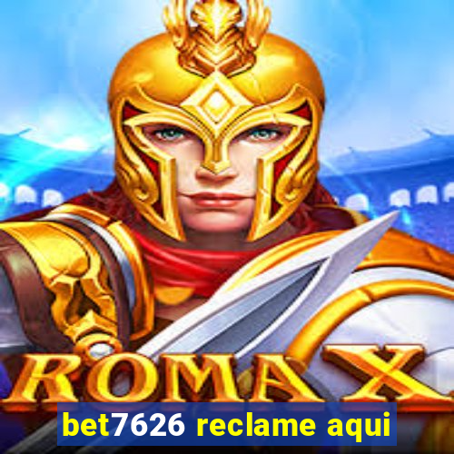 bet7626 reclame aqui